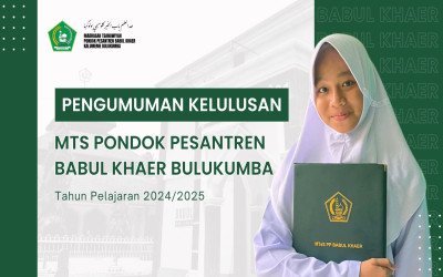 Pengumunan Kelulusan MTs PP Babul Khaer Kalumeme Bulukumba Tahun Pelajaran 2024/2025